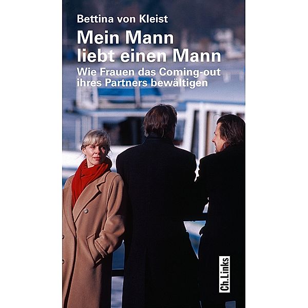 Mein Mann liebt einen Mann / Ch. Links Verlag, Bettina von Kleist