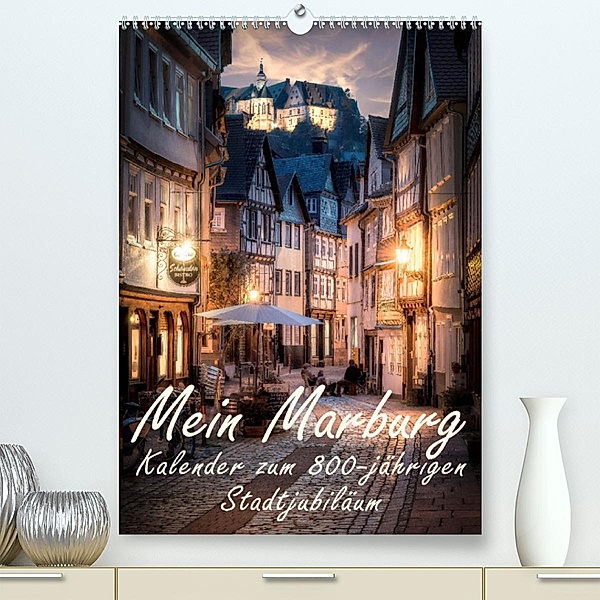 Mein Marburg (Premium, hochwertiger DIN A2 Wandkalender 2023, Kunstdruck in Hochglanz), Peter Beltz, Marburg