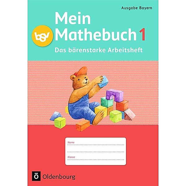 Mein Mathebuch - Ausgabe B für Bayern - 1. Jahrgangsstufe, Ursula von Kuester, Angela Ziegler-Heitbrock, Johanna Schmidt-Büttner