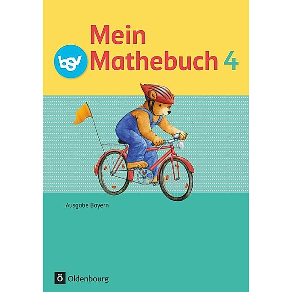 Mein Mathebuch - Ausgabe B für Bayern - 4. Jahrgangsstufe, Christiane Listl, Andrea Kasperbauer, Brigitte Dangelat-Bergner