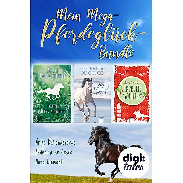 Mein Mega-Pferdeglück-Bundle / digi:tales, Antje Babendererde, Federica de Cesco, Ilona Einwohlt