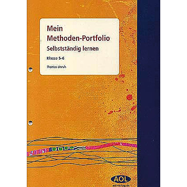 Mein Methoden-Portfolio / Mein Methoden-Portfolio: Selbstständig lernen, Klasse 5-6, Thomas Unruh