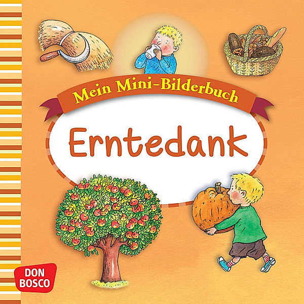 Mein Mini-Bilderbuch zur Glaubenswelt / Mein Mini-Bilderbuch: Erntedank, Esther Hebert, Gesa Rensmann