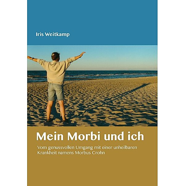 Mein Morbi und ich, Iris WEITKAMP