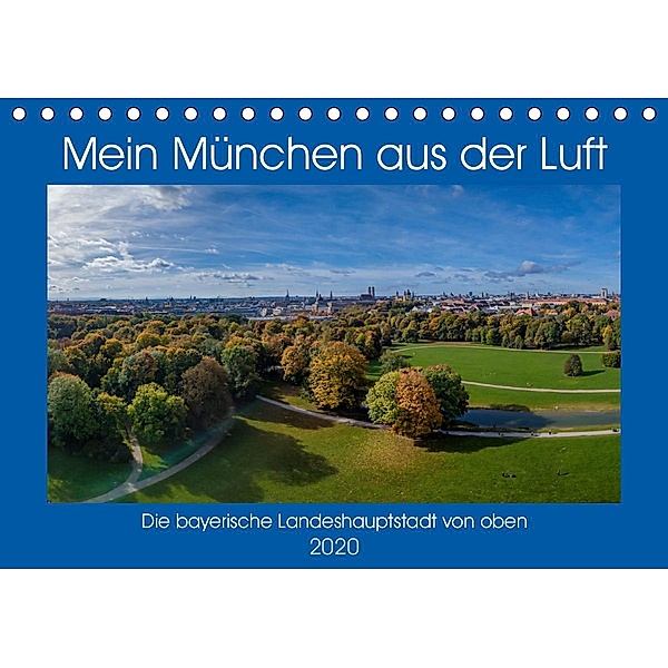 Mein München aus der Luft (Tischkalender 2020 DIN A5 quer)
