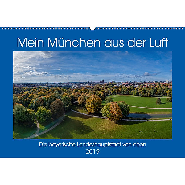 Mein München aus der Luft (Wandkalender 2019 DIN A2 quer)