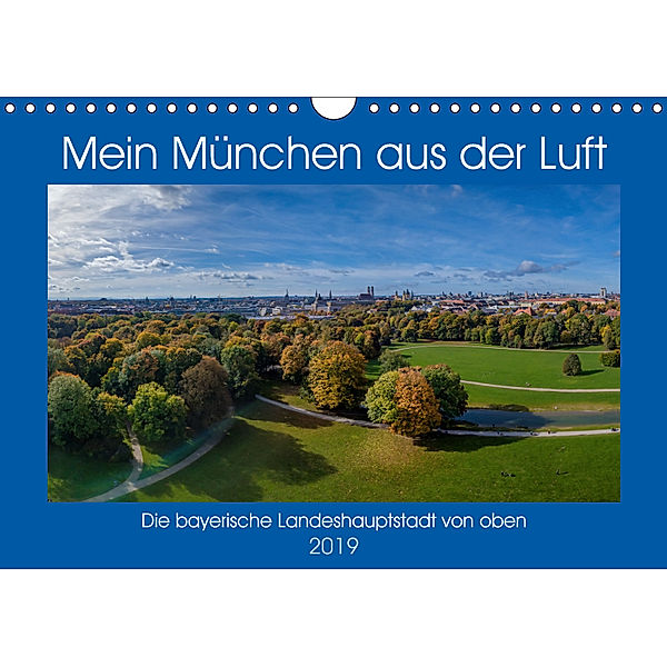 Mein München aus der Luft (Wandkalender 2019 DIN A4 quer)