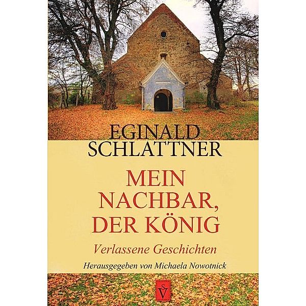 Mein Nachbar, der König, Eginald Schlattner