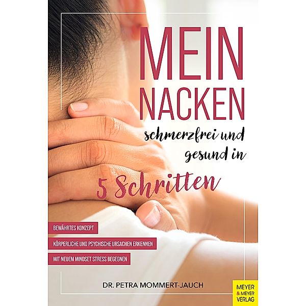 Mein Nacken - schmerzfrei und gesund in fünf Schritten, Petra Mommert-Jauch