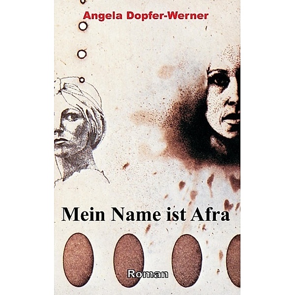 Mein Name ist Afra, Angela Dopfer-Werner