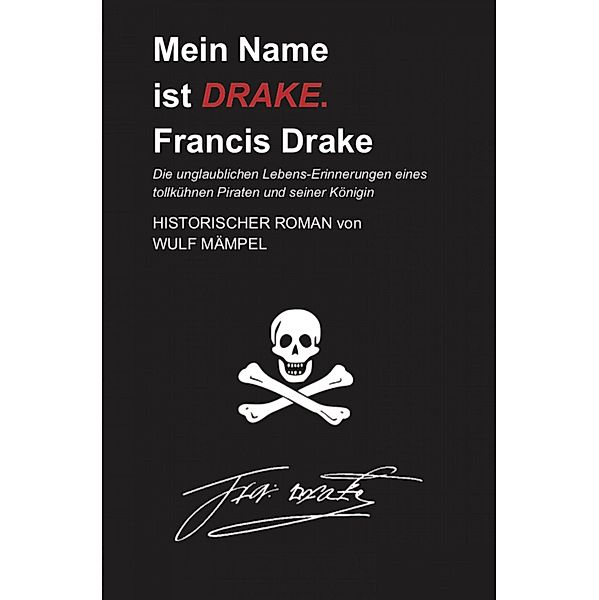 Mein Name ist DRAKE. Francis Drake, Wulf Mämpel