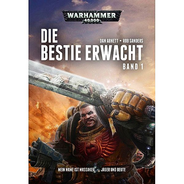 Mein Name ist Massaker · Jäger und Beute / Warhammer 40.000 - Die Bestie erwacht Bd.1, Dan Abnett, Rob Sander
