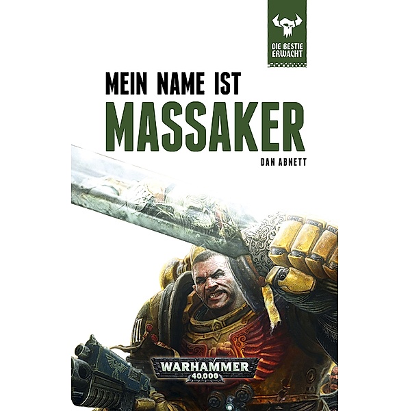 Mein Name Ist Massaker / Warhammer 40,000: Die Bestie Erwacht Bd.1, Dan Abnett