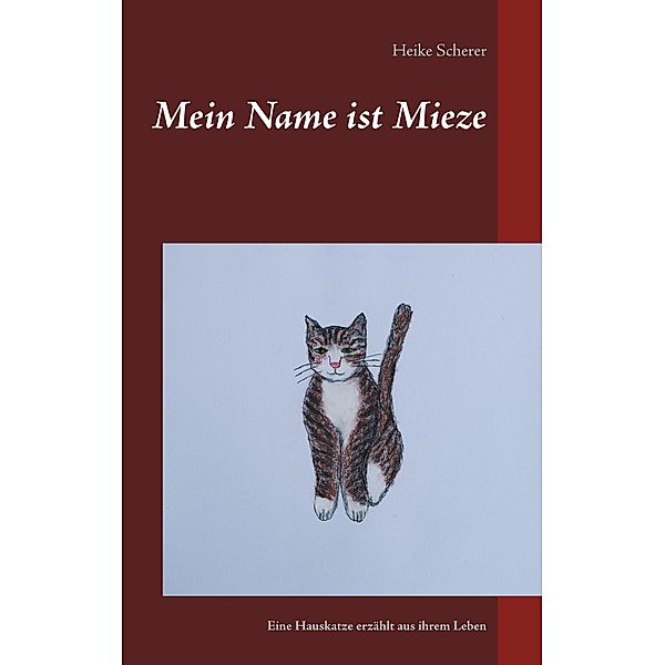 Mein Name ist Mieze, Heike Scherer