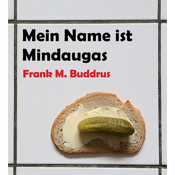 Mein Name ist Mindaugas, Frank Buddrus