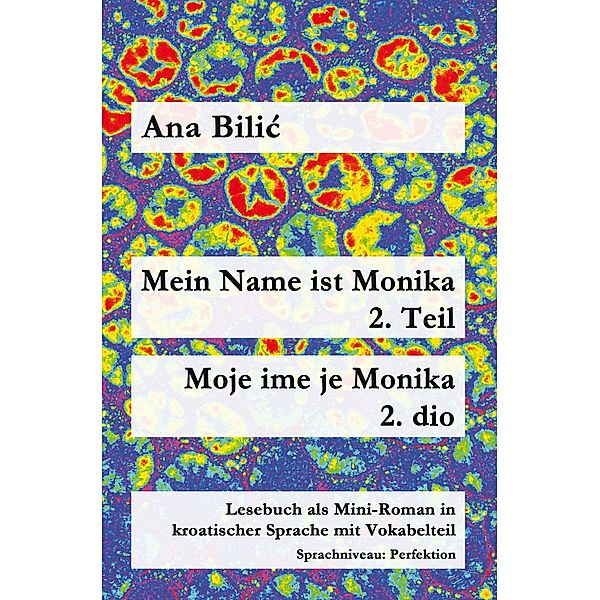 Mein Name ist Monika 2. Teil / Moje ime je Monika 2. dio, Ana Bilic