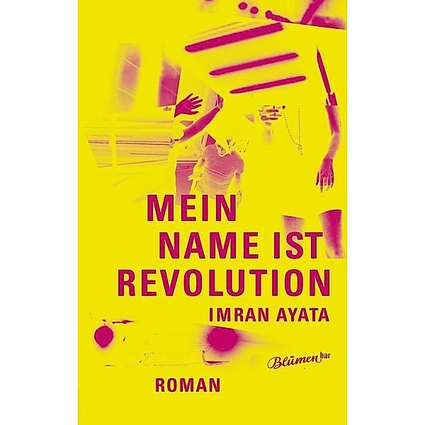Mein Name ist Revolution, Imran Ayata