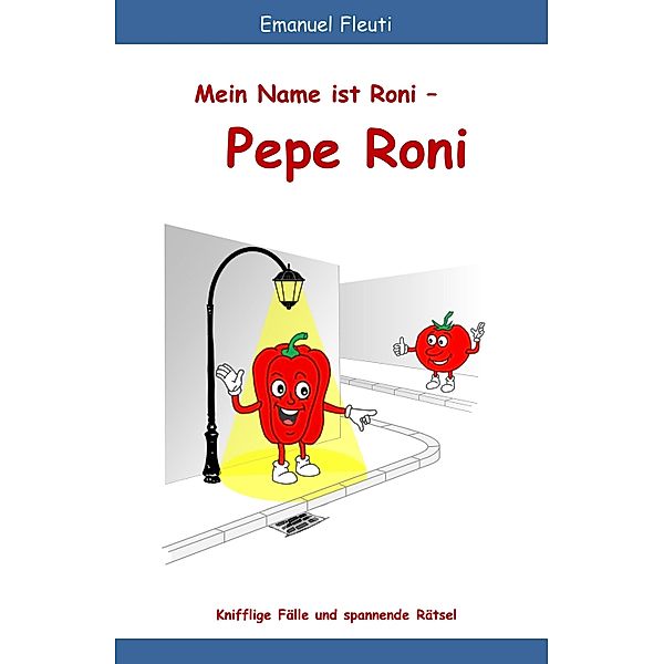 Mein Name ist Roni - Pepe Roni / Pepe Roni Bd.1, Emanuel Fleuti