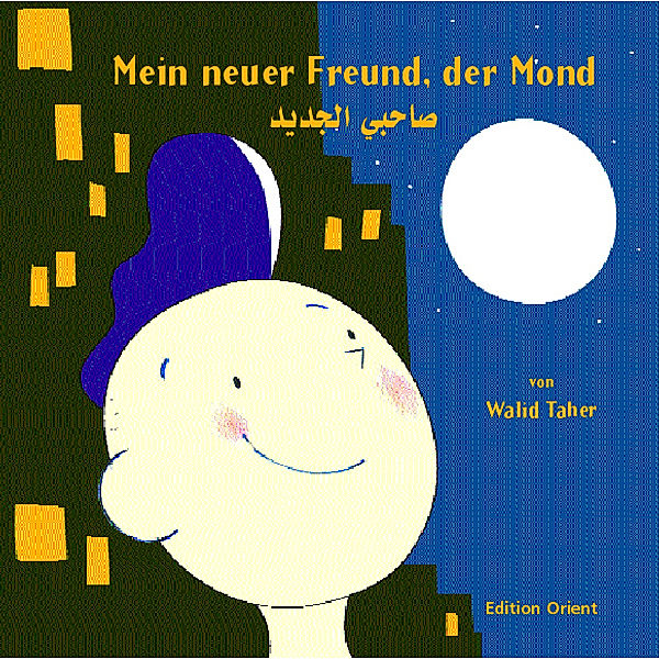 Mein neuer Freund, der Mond (Arabisch-Deutsch), Walid Taher