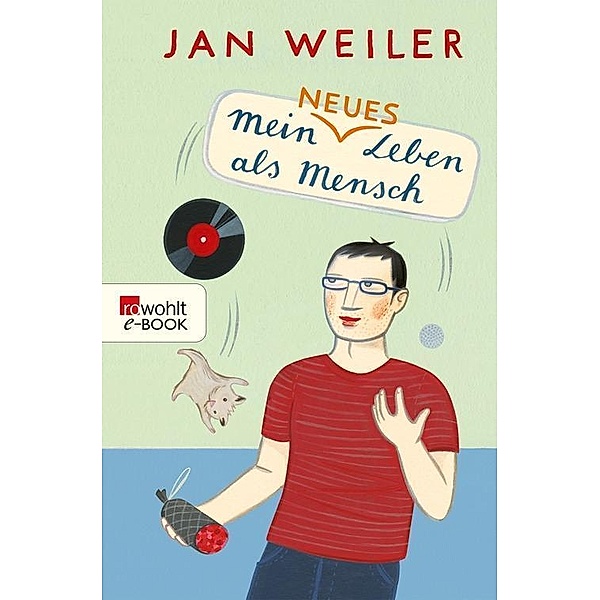 Mein neues Leben als Mensch / Mein Leben als Mensch Bd.2, Jan Weiler