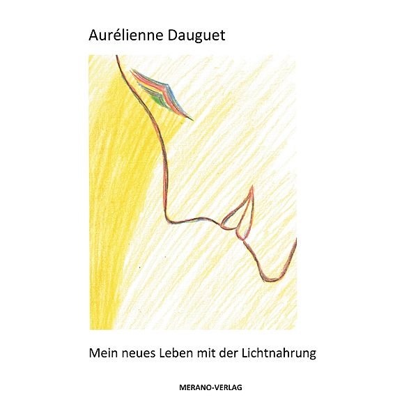 Mein neues Leben mit der Lichtnahrung, Aurélienne Dauguet