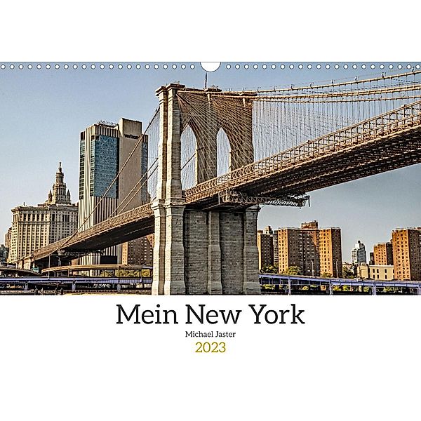 Mein New York Michael Jaster (Wandkalender 2023 DIN A3 quer), Michael Jaster