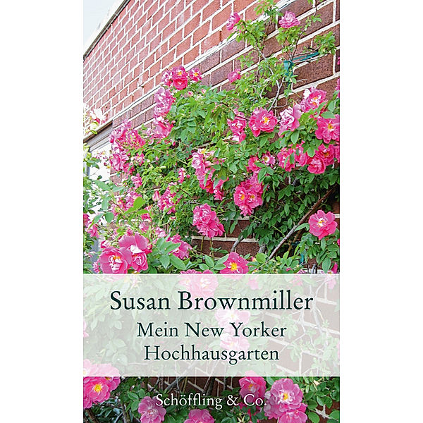 Mein New Yorker Hochhausgarten, Susan Brownmiller