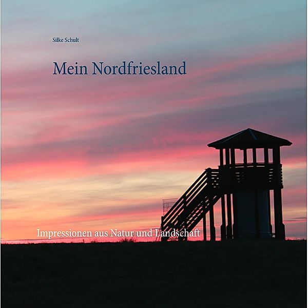 Mein Nordfriesland, Silke Schult