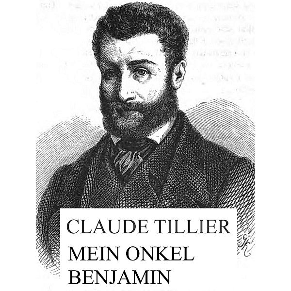 Mein Onkel Benjamin, Claude Tillier
