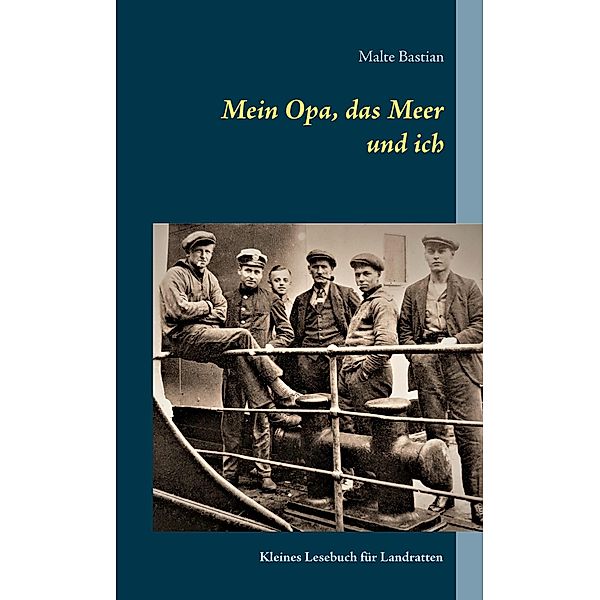 Mein Opa, das Meer und ich, Malte Bastian