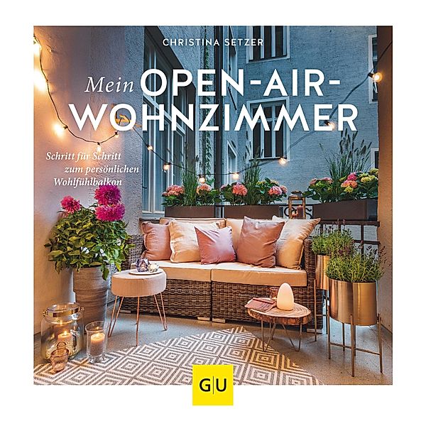 Mein Open-Air-Wohnzimmer / GU Garten extra, Christina Setzer