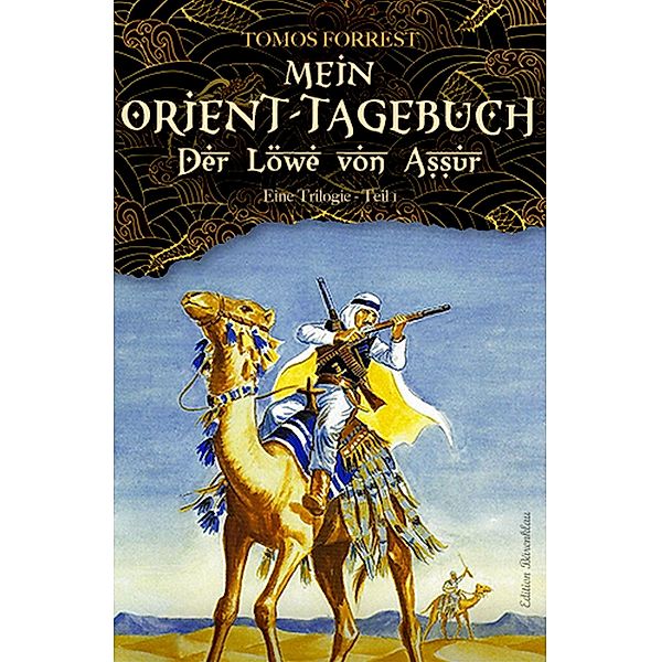 Mein Orient-Tagebuch: Der Löwe von ASSur 1, Tomos Forrest