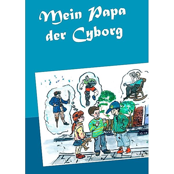 Mein Papa der Cyborg, matthias wagner