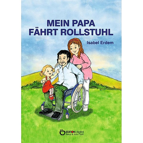 Mein Papa fährt Rollstuhl, Isabel Erdem