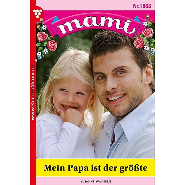 Mein Papa ist der größte / Mami Bd.1868, Susanne Svanberg