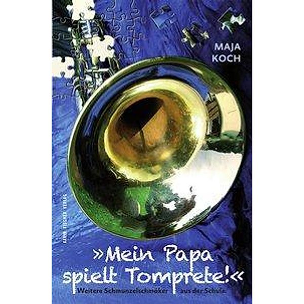 Mein Papa spielt Tomprete!, Maja Koch