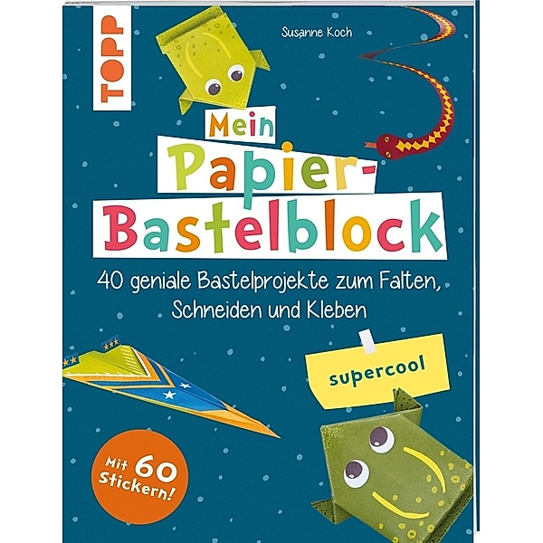 Mein Papier-Bastelblock - supercool, Susanne Koch