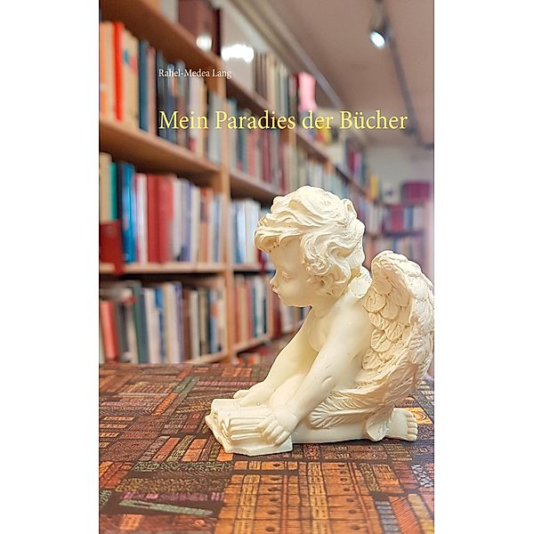 Mein Paradies der Bücher, Rahel-Medea Lang