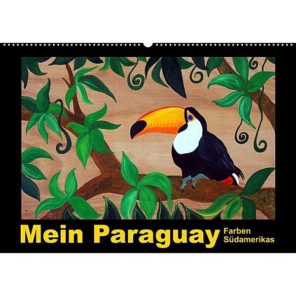 Mein Paraguay - Farben Südamerikas (Wandkalender 2023 DIN A2 quer), Bettina Schneider