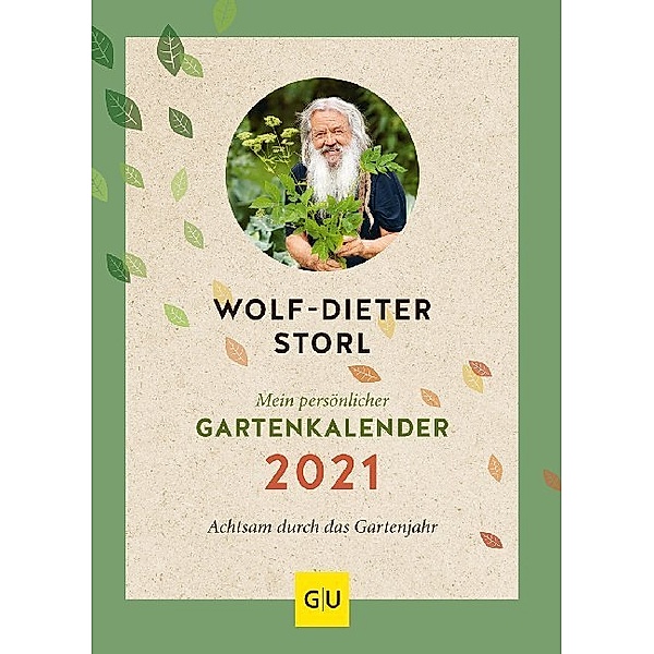 Mein persönlicher Gartenkalender 2021, Wolf-Dieter Storl