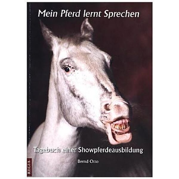 Mein Pferd lernt Sprechen, Bernd Otto