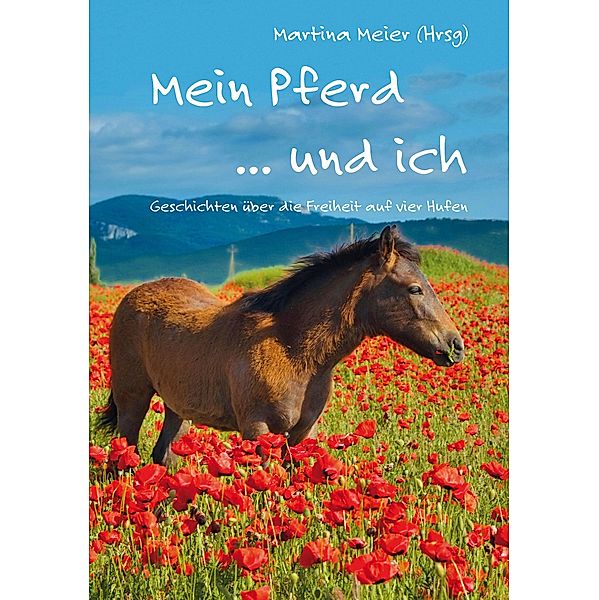 Mein Pferd ... und ich, Martina Meier