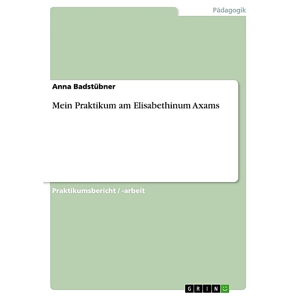 Mein Praktikum am Elisabethinum Axams, Anna Badstübner
