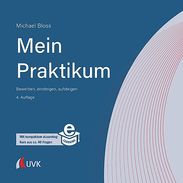 Mein Praktikum - bewerben, einsteigen, aufsteigen, Michael Bloss