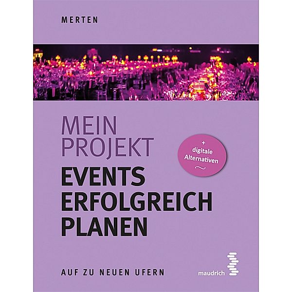 Mein Projekt: Events erfolgreich planen / Auf zu neuen Ufern Bd.4, René Merten