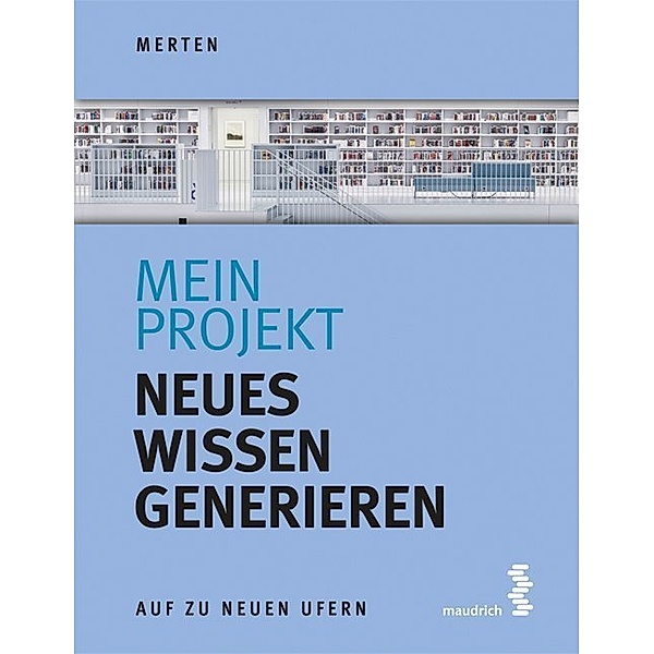 Mein Projekt: Neues Wissen generieren, René Merten