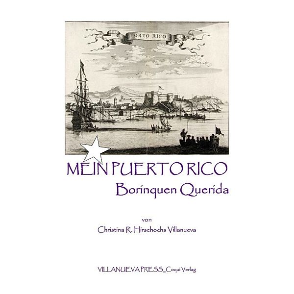 Mein Puerto Rico - Borinquen Querida, Christina R. Hirschochs Villanueva