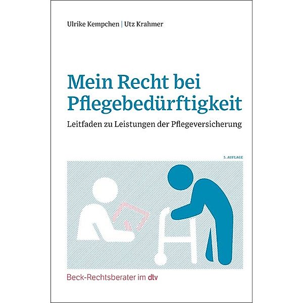 Mein Recht bei Pflegebedürftigkeit / dtv-Taschenbücher Beck Texte, Ulrike Kempchen, Utz Krahmer