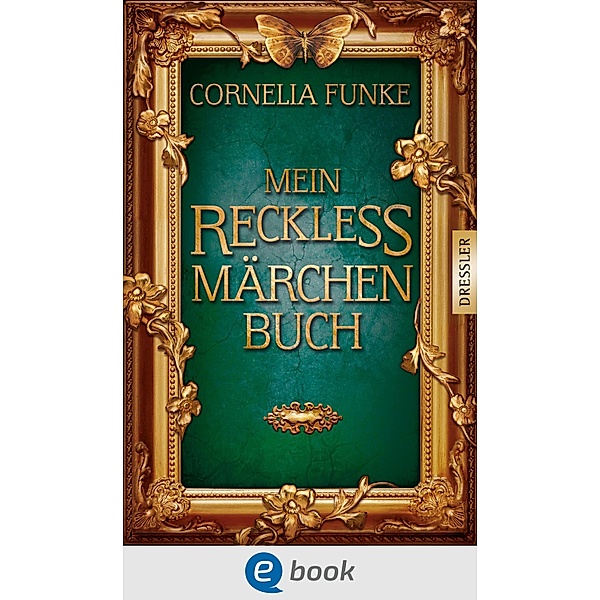 Mein Reckless Märchenbuch / Reckless, Cornelia Funke, Wilhelm Grimm, Jacob Grimm
