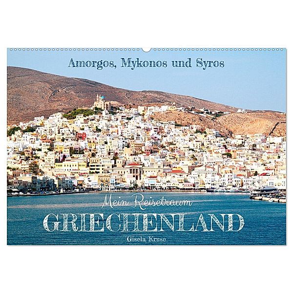 Mein Reisetraum Griechenland (Wandkalender 2025 DIN A2 quer), CALVENDO Monatskalender, Calvendo, Gisela Kruse